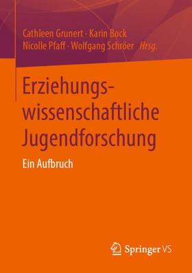 Grunert / Bock / Schröer | Erziehungswissenschaftliche Jugendforschung | Buch | 978-3-658-27611-9 | sack.de