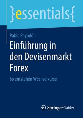 Peyrolón |  Einführung in den Devisenmarkt Forex | Buch |  Sack Fachmedien