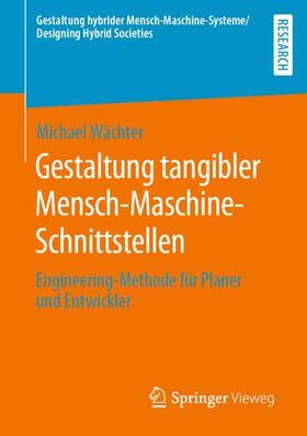 Wächter | Gestaltung tangibler Mensch-Maschine-Schnittstellen | Buch | 978-3-658-27665-2 | sack.de