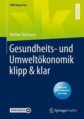 Störmann | Störmann, W: Gesundheits- und Umweltökonomik klipp & klar | Medienkombination | 978-3-658-27676-8 | sack.de