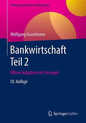 Grundmann | Bankwirtschaft Teil 2 | Buch | 978-3-658-27678-2 | sack.de