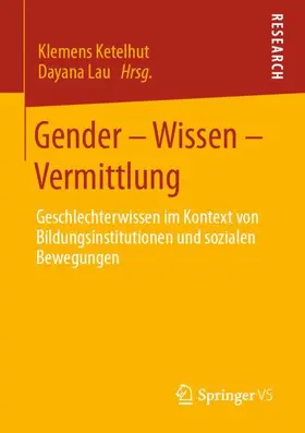 Lau / Ketelhut |  Gender - Wissen - Vermittlung | Buch |  Sack Fachmedien