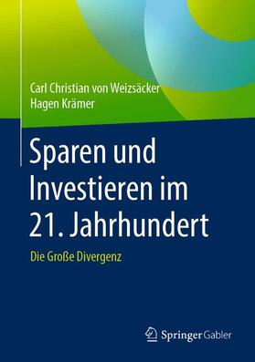 Krämer / von Weizsäcker | Sparen und Investieren im 21. Jahrhundert | Buch | 978-3-658-27701-7 | sack.de