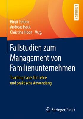 Felden / Hoon / Hack |  Fallstudien zum Management von Familienunternehmen | Buch |  Sack Fachmedien