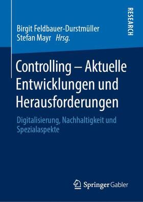 Feldbauer-Durstmüller / Mayr | Controlling - Aktuelle Entwicklungen und Herausforderungen | Buch | 978-3-658-27722-2 | sack.de