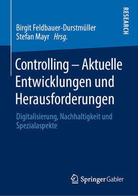 Feldbauer-Durstmüller / Mayr | Controlling – Aktuelle Entwicklungen und Herausforderungen | E-Book | sack.de