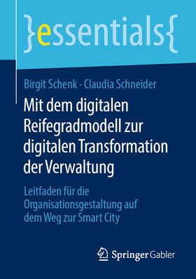 Schenk / Schneider | Mit dem digitalen Reifegradmodell zur digitalen Transformation der Verwaltung | E-Book | sack.de