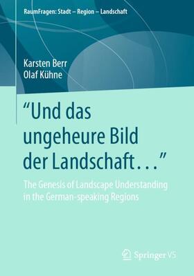 Berr / Kühne |  "Und das ungeheure Bild der Landschaft..." | Buch |  Sack Fachmedien