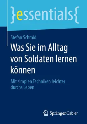 Schmid |  Was Sie im Alltag von Soldaten lernen können | Buch |  Sack Fachmedien