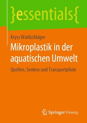 Waldschläger |  Mikroplastik in der aquatischen Umwelt | Buch |  Sack Fachmedien
