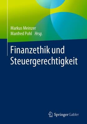 Pohl / Meinzer | Finanzethik und Steuergerechtigkeit | Buch | 978-3-658-27782-6 | sack.de