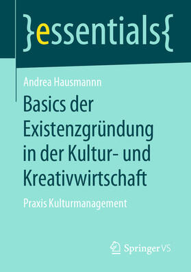 Hausmann | Basics der Existenzgründung in der Kultur- und Kreativwirtschaft | E-Book | sack.de