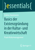 Hausmann |  Basics der Existenzgründung in der Kultur- und Kreativwirtschaft | eBook | Sack Fachmedien