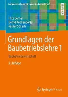Berner / Kochendörfer / Schach | Grundlagen der Baubetriebslehre 1 | Buch | 978-3-658-27855-7 | sack.de