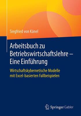 von Känel | Arbeitsbuch zu Betriebswirtschaftslehre ¿ Eine Einführung | Buch | 978-3-658-27899-1 | sack.de