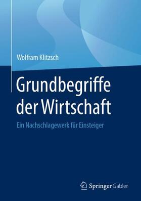 Klitzsch | Grundbegriffe der Wirtschaft | Buch | 978-3-658-27903-5 | sack.de