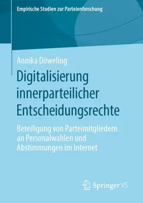 Döweling |  Digitalisierung innerparteilicher Entscheidungsrechte | Buch |  Sack Fachmedien