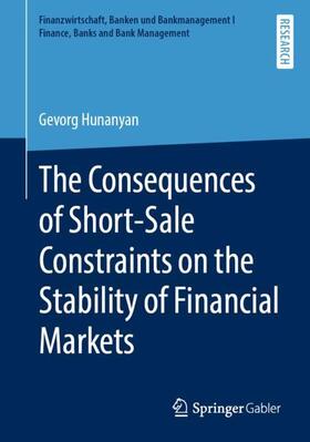 Hunanyan | The Consequences of Short-Sale Constraints on the Stability of Financial Markets | Buch | 978-3-658-27955-4 | sack.de
