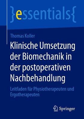 Koller | Klinische Umsetzung der Biomechanik in der postoperativen Nachbehandlung | Buch | sack.de