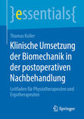 Koller |  Klinische Umsetzung der Biomechanik in der postoperativen Nachbehandlung | eBook | Sack Fachmedien