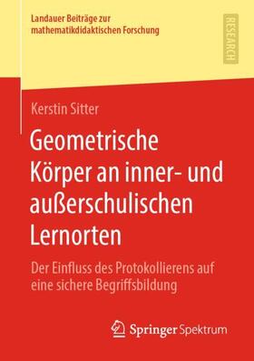 Sitter | Geometrische Körper an inner- und außerschulischen Lernorten | Buch | 978-3-658-27998-1 | sack.de