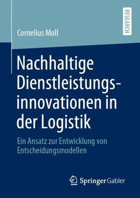 Moll | Nachhaltige Dienstleistungsinnovationen in der Logistik | Buch | 978-3-658-28037-6 | sack.de