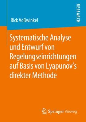 Voßwinkel | Systematische Analyse und Entwurf von Regelungseinrichtungen auf Basis von Lyapunov's direkter Methode | Buch | 978-3-658-28060-4 | sack.de