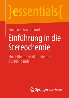Schmiermund | Einführung in die Stereochemie | Buch | 978-3-658-28086-4 | sack.de