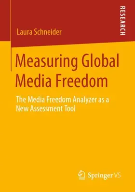 Schneider |  Measuring Global Media Freedom | Buch |  Sack Fachmedien