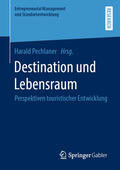 Pechlaner |  Destination und Lebensraum | eBook | Sack Fachmedien