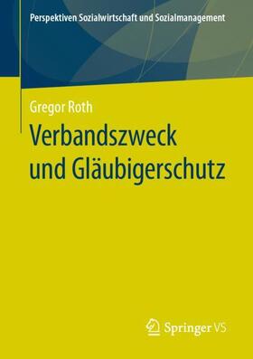 Roth | Verbandszweck und Gläubigerschutz | Buch | 978-3-658-28121-2 | sack.de