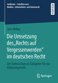 Milker |  Die Umsetzung des „Rechts auf Vergessenwerden“ im deutschen Recht | eBook | Sack Fachmedien