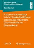 Römisch |  Analyse der Zusammenhänge zwischen Strahlkraftmethode und optischen sowie hydraulischen Diagnosemethoden von Diesel-Injektoren | Buch |  Sack Fachmedien