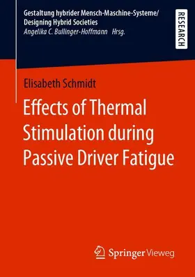 Schmidt |  Effects of Thermal Stimulation during Passive Driver Fatigue | Buch |  Sack Fachmedien
