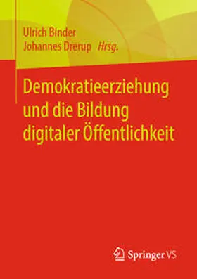 Drerup / Binder |  Demokratieerziehung und die Bildung digitaler Öffentlichkeit | Buch |  Sack Fachmedien