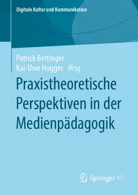 Bettinger / Hugger |  Praxistheoretische Perspektiven in der Medienpädagogik | eBook | Sack Fachmedien