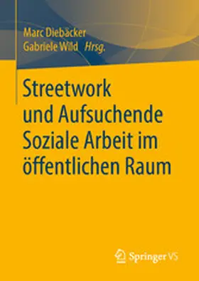 Diebäcker / Wild |  Streetwork und Aufsuchende Soziale Arbeit im öffentlichen Raum | eBook | Sack Fachmedien