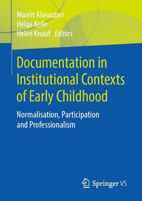 Alasuutari / Knauf / Kelle | Documentation in Institutional Contexts of Early Childhood | Buch | 978-3-658-28192-2 | sack.de