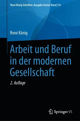 König / Daheim / Fröhlich |  Arbeit und Beruf in der modernen Gesellschaft | eBook | Sack Fachmedien