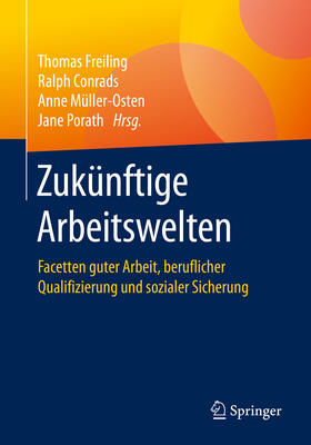 Freiling / Conrads / Müller-Osten | Zukünftige Arbeitswelten | E-Book | sack.de