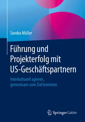Müller |  Führung und Projekterfolg mit US-Geschäftspartnern | eBook | Sack Fachmedien