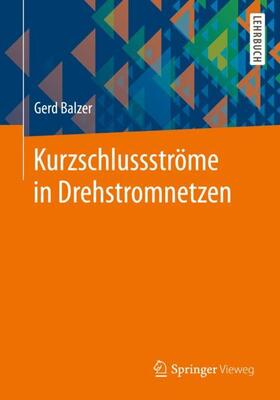 Balzer | Kurzschlussströme in Drehstromnetzen | Buch | 978-3-658-28330-8 | sack.de
