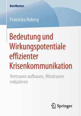 Hoberg |  Bedeutung und Wirkungspotentiale effizienter Krisenkommunikation | Buch |  Sack Fachmedien