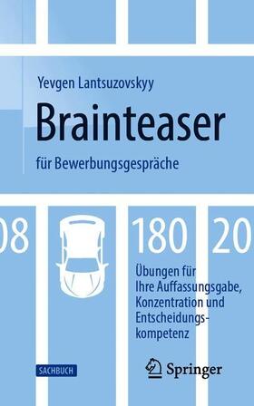 Lantsuzovskyy | Lantsuzovskyy, Y: Brainteaser für Bewerbungsgespräche | Buch | 978-3-658-28359-9 | sack.de