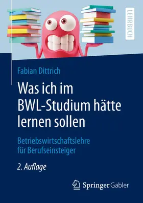 Dittrich |  Was ich im BWL-Studium hätte lernen sollen | Buch |  Sack Fachmedien