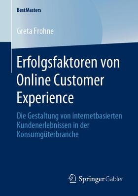 Frohne |  Erfolgsfaktoren von Online Customer Experience | Buch |  Sack Fachmedien