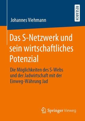 Viehmann | Das S-Netzwerk und sein wirtschaftliches Potenzial | Buch | 978-3-658-28504-3 | sack.de