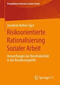 Kufner-Eger |  Risikoorientierte Rationalisierung Sozialer Arbeit | Buch |  Sack Fachmedien