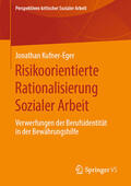 Kufner-Eger |  Risikoorientierte Rationalisierung Sozialer Arbeit | eBook | Sack Fachmedien