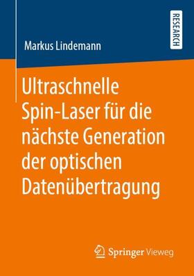 Lindemann |  Ultraschnelle Spin-Laser für die nächste Generation der optischen Datenübertragung | Buch |  Sack Fachmedien